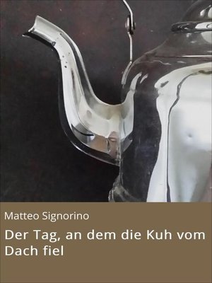 cover image of Der Tag, an dem die Kuh vom Dach fiel